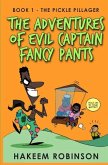 The Pickle Pillager: The Adventures of Evil Captain Fancy Pants