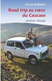 Road trip au Coeur du Caucase: Arménie - Géorgie