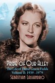 Pride of Our Alley: The Life of Dame Gracie Fields Volume II; 1939-1979 (eBook, ePUB) Pride of Our Alley: The Life of Dame Gracie Fields Volume II; 1939-1979 (eBook, ePUB)