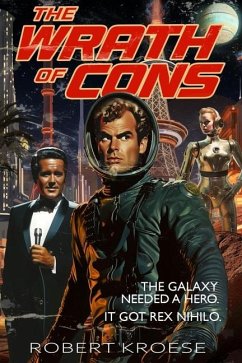 The Wrath of Cons (A Rex Nihilo Adventure) - Kroese, Robert