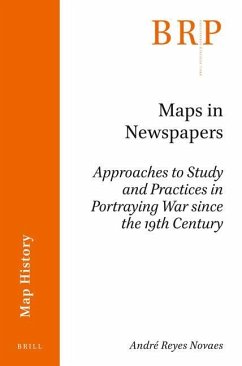 Maps in Newspapers: Approaches of Study and Practices in Portraying War Since 19th Century - Reyes Novaes, André