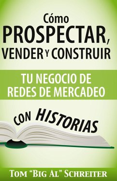 Cover Cómo Prospectar, Vender Y Construir Tu Negocio De Redes De Mercadeo Con Historias