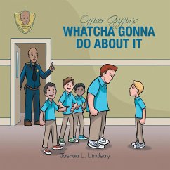 Officer Griffin's Whatcha Gonna Do About It - Lindsay, Joshua L.