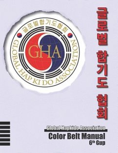 Global Hapkido Association Color Belt Manual (6th Gup) - Lee, Hee Kwan