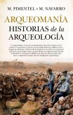 Arqueomanía : historias de la arqueología