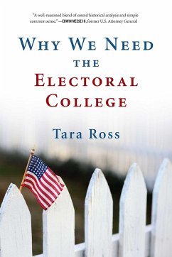Why We Need the Electoral College - Ross, Tara