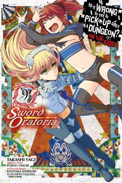 Is It Wrong to Try to Pick Up Girls in a Dungeon? on the Side: Sword Oratoria, Vol. 9 (Manga) - Omori, Fujino