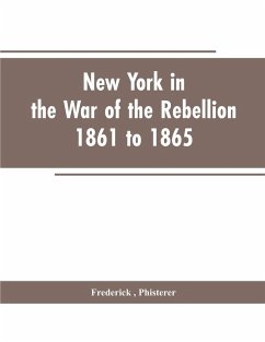 New York in the war of the rebellion, 1861 to 1865 - Phisterer, Frederick