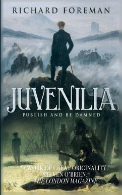 Juvenilia: Publish and be Damned. - Foreman, Richard