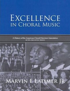 Excellence in Choral Music - Marvin E Latimer Jr
