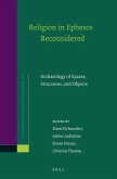 Religion in Ephesos Reconsidered: Archaeology of Spaces, Structures, and Objects