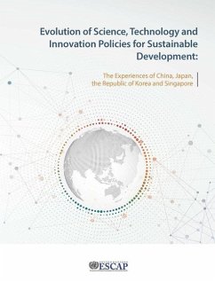 Evolution of Science, Technology and Innovation Policies for Sustainable Development: The Experience of China, Japan, the Republic of Korea and Singap - United Nations Publications