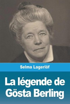 La Légende de Gösta Berling - Lagerlöf, Selma