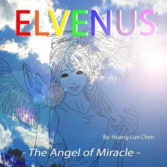 Elvenus: - The Angel of Miracle - - Chen, Huang-Lun