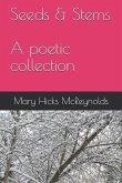 Seeds & Stems: A Poetic Collection