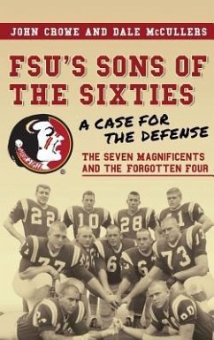 FSU's Sons of the Sixties: A Case for the Defense - Crowe, John; McCullers, Dale