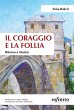 Il coraggio e la follia (eBook, ePUB) - Bild 1