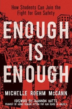Enough Is Enough: How Students Can Join the Fight for Gun Safety - Roehm McCann, Michelle