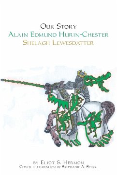 Our Story Alain Edmund Hurin-Chester Shelagh Lewesdattir - Hermon, Eliot S.