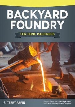 Backyard Foundry for Home Machinists - Aspin, B. Terry