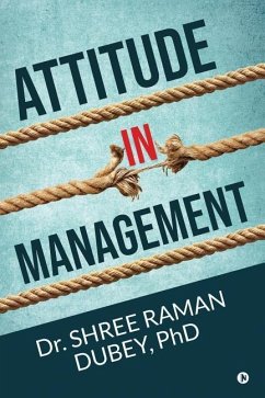 Attitude In Management - Dr Shree Raman Dubey