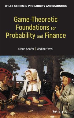Game-Theoretic Foundations for Probability and Finance - Shafer, Glenn