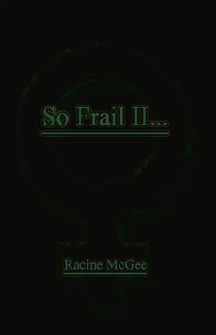 So Frail II...: Toxic Femininity Volume 2 - McGee, Racine
