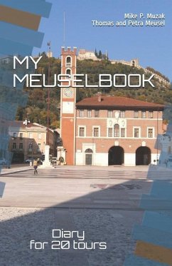 My Meuselbook: Diary for 20 Tours - Meusel, Thomas; Meusel, Petra; Muzak, Mike P.