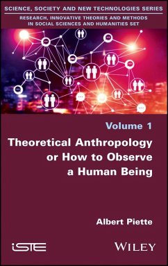 Theoretical Anthropology or How to Observe a Human Being - Piette, Albert