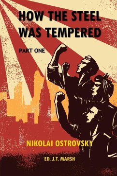 How the Steel Was Tempered - Ostrovsky, Nikolai; Marsh, J. T.