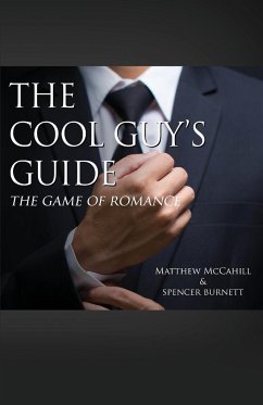 The Cool Guy's Guide - McCahill, Matthew; Burnett, Spencer