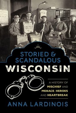 Storied & Scandalous Wisconsin - Lardinois, Anna