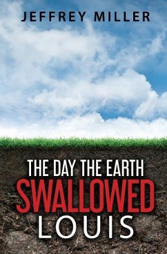 The Day the Earth Swallowed Louis - Miller, Jeffrey