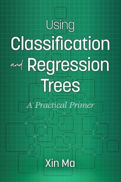 Using Classification and Regression Trees (eBook, ePUB) - Ma, Xin