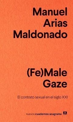 Female Gaze - Arias Maldonado, Manuel