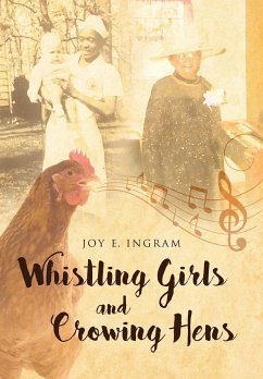 Whistling Girls and Crowing Hens - Ingram, Joy E.