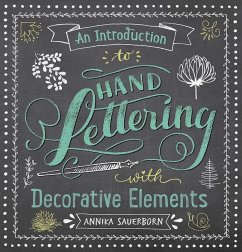 An Introduction to Hand Lettering with Decorative Elements - Sauerborn, Annika