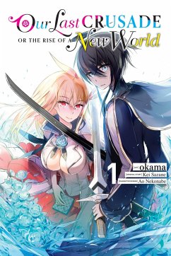 Our Last Crusade or the Rise of a New World, Vol. 1 - Sazane, Kei