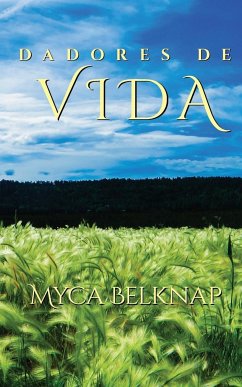 Dadores de vida (Life Givers Spanish Edition) - Belknap, Myca