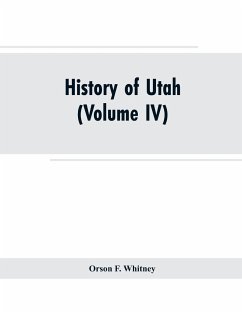 History of Utah - Whitney, Orson F.