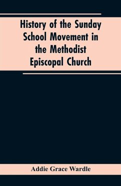Cover History of the Sunday School Movement in the Methodist Episcopal Church