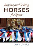 Buying and Selling Horses for Sport: Buyer/Seller Beware Volume 1