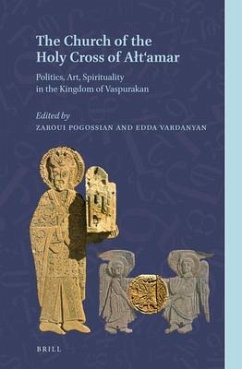 The Church of the Holy Cross of Alt'amar: Politics, Art, Spirituality in the Kingdom of Vaspurakan