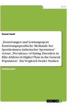 ¿Essstörungen und Leistungssport. Essstörungsspezifische Merkmale bei Sportlerinnen ästhetischer Sportarten¿ versus ¿Prevalence of Eating Disorders in Elite Athletes Is Higher Than in the General Population¿. Ein Vergleich beider Studien - Hackl, Daniel