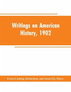 Writings on American history, 1902 - Richardson, Ernest Cushing; Morse, Anson Ely