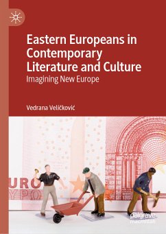 Eastern Europeans in Contemporary Literature and Culture (eBook, PDF) - Veličković, Vedrana
