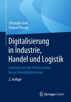 Digitalisierung in Industrie, Handel und Logistik (eBook, PDF) - Groß, Christoph; Pfennig, Roland