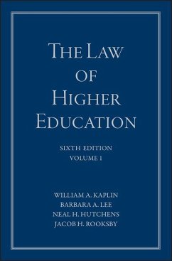The Law of Higher Education, Volume 1, A Comprehensive Guide to Legal Implications of Administrative Decision Making (eBook, PDF) - Kaplin, William A.; Lee, Barbara A.; Hutchens, Neal H.; Rooksby, Jacob H.