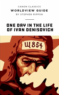 Worldview Guide for One Day in the Life of Ivan Denisovich - Rippon, Stephen