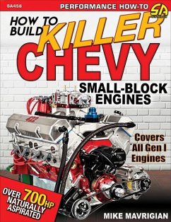 How to Build Killer Chevy Small-Block - Mavrigian, Mike